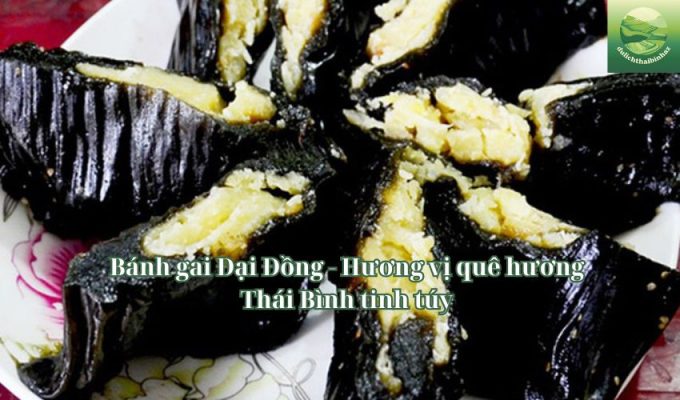 Bánh gai Đại Đồng - Hương vị quê hương Thái Bình tinh túy