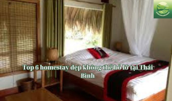 Top 6 homestay đẹp không thể bỏ lỡ tại Thái Bình